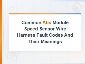Abs Speed Sensor Wire Harness Fault Codes and Their Meanings