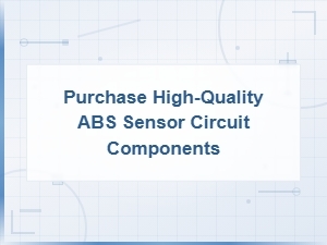 High-Quality Abs Sensor Circuit Components - Shop Sensor Parts and Pricing