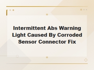 Fixing Intermittent Abs Light From Corroded Connector